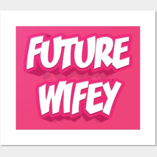 FUTURE WIFEY Posters and Art